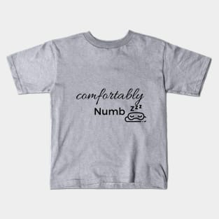 Comfortably Numb Kids T-Shirt